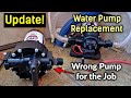 *UPDATE* on Yesterdays Water Pump Install - WRONG Pump for the Job