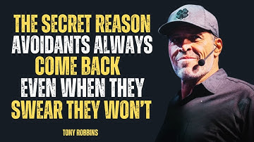 “THE SECRET REASON AVOIDANTS ALWAYS COME BACK (EVEN WHEN THEY SWEAR THEY WON’T)” || TONY ROBBINS ||
