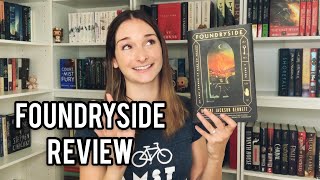 FOUNDRYSIDE REVIEW