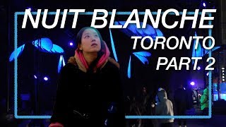 NUIT BLANCHE Toronto 2018 | All Night Art Festival | Vlog | Part 2
