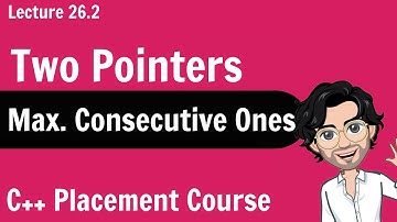 Max Consecutive Ones | C++ Placement Course | Lecture 26.2