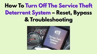 Celebrity How To Turn Off The Service Theft Deterrent System – Reset, Bypass & Troubleshooting Profile