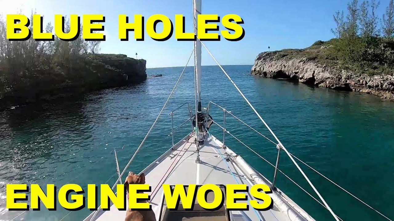 Blue Holes & ENGINE WOES – Sailing in the BAHAMAS [Ep. 18]