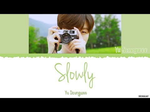 Yu Seungwoo (유승우) - Slowly (천천히) [Color Coded Han | Rom | Eng Lyrics]