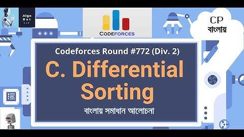 C. Differential Sorting || Codeforces Round #772 (Div. 2) || বাংলায় সমাধান আলোচনা ||