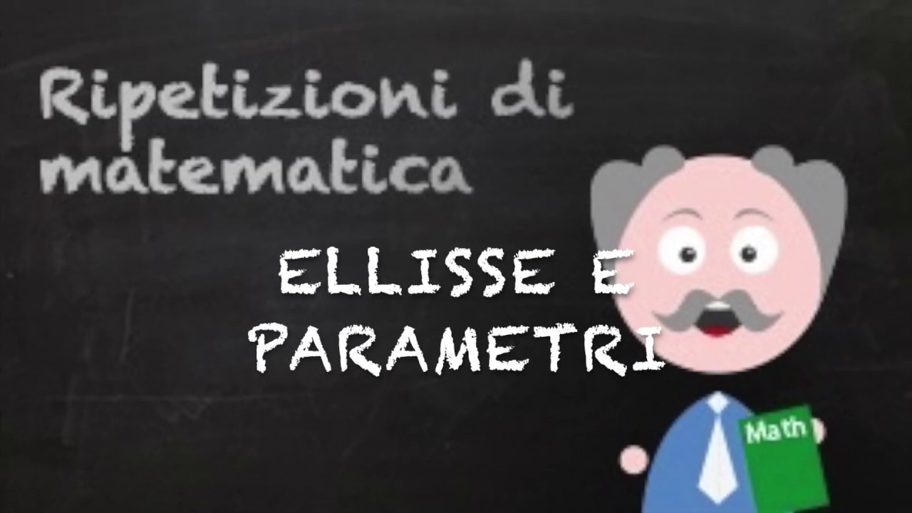 Ellisse e parametri: come scegliere il valore del parametro K