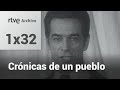 Crónicas de un pueblo: Capítulo 32 - ¿Cuánta tierra necesita un hombre? | RTVE Archivo