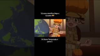 Senku y el reino cientifico llegan a Ecuador 🇪🇨 | Dr stone T4