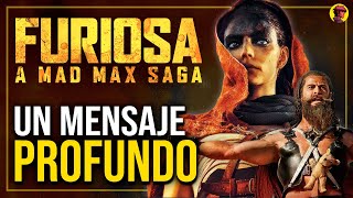 FURIOSA | ANÁLISIS Y EXPLICACIÓN: Un Mensaje Profundo (DE LA SAGA MAD MAX)