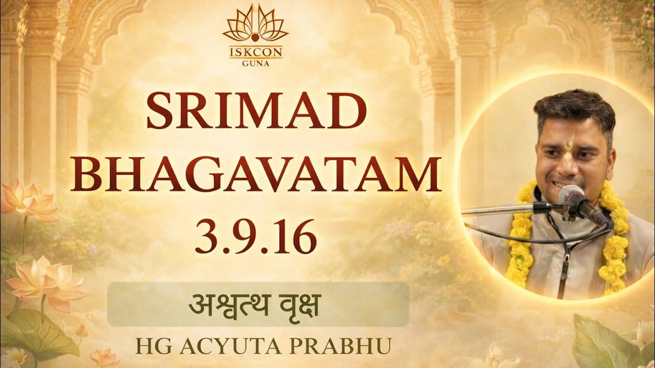 SB 3.9.16 || HG Acyuta Prabhu ||Śrīmad Bhāgavatam Class | ISKCON GUNA