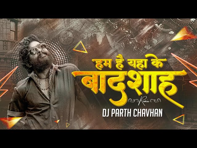 Hum Hain Yaha Ke Badshah (Soundcheck) DJ PARTH CHAVHAN || class=