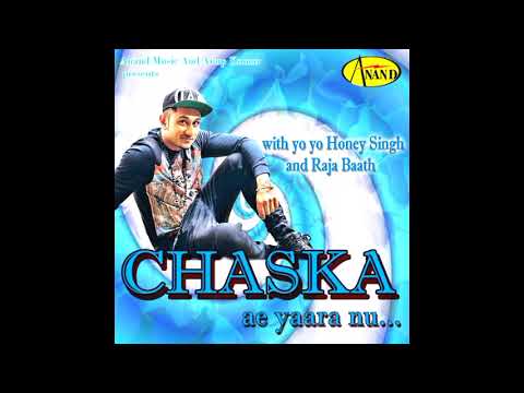 CHASKA - YO YO HONEY SINGH  |  RAJA BAATH