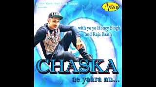 CHASKA - YO YO HONEY SINGH  |  RAJA BAATH