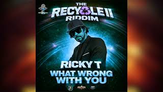 Ricky T - What Wrong With You (The Recycle II Riddim) Soca 2026