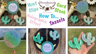 Car Freshie & Ventie Tutorial *Create holo finish, attach vent clips, tassel and card stock*