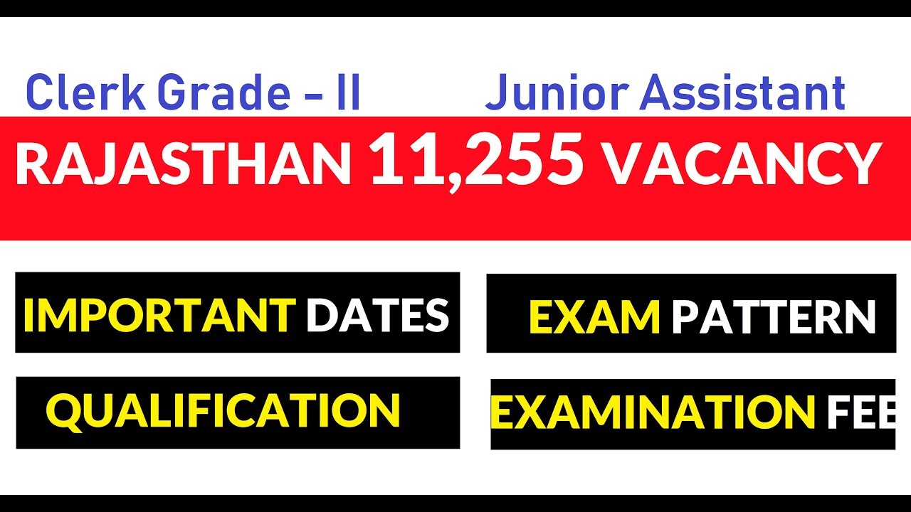 RAJASTHAN 11,255 VACANCY 2018, Important dates, Eligibility, Exam