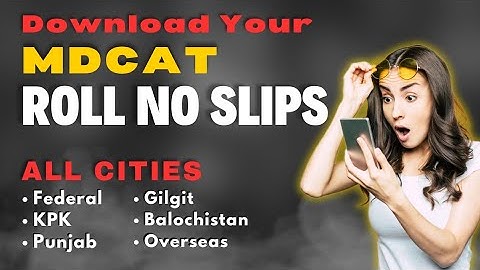 Download MDCAT Roll Number Slips 2023 | MDCAT Admit Cards 2023