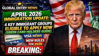 April 2026 Immigration Update: 4 Key Immigrant Groups Eligible to Apply Now Green Card Holders Guide