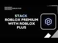 How to Stack Roblox Premium with Roblox Plus 2026 | Subscription Guide & Benefits Explained