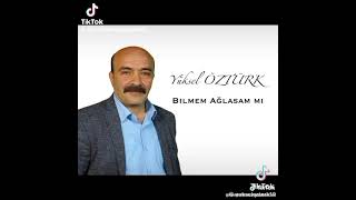 Yüksel Öztürk Bilmem Aglasam Mı