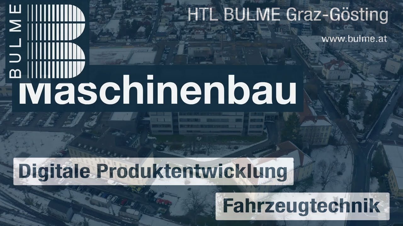 HTL BULME Graz-Gösting - Ein Streifzug durch den Maschinenbau