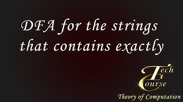 Lecture-11: Type 7- DFA that contains exactly certain no. specific symbol