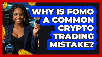 Why Is FOMO A Common Crypto Trading Mistake? - Crypto Trading Strategists