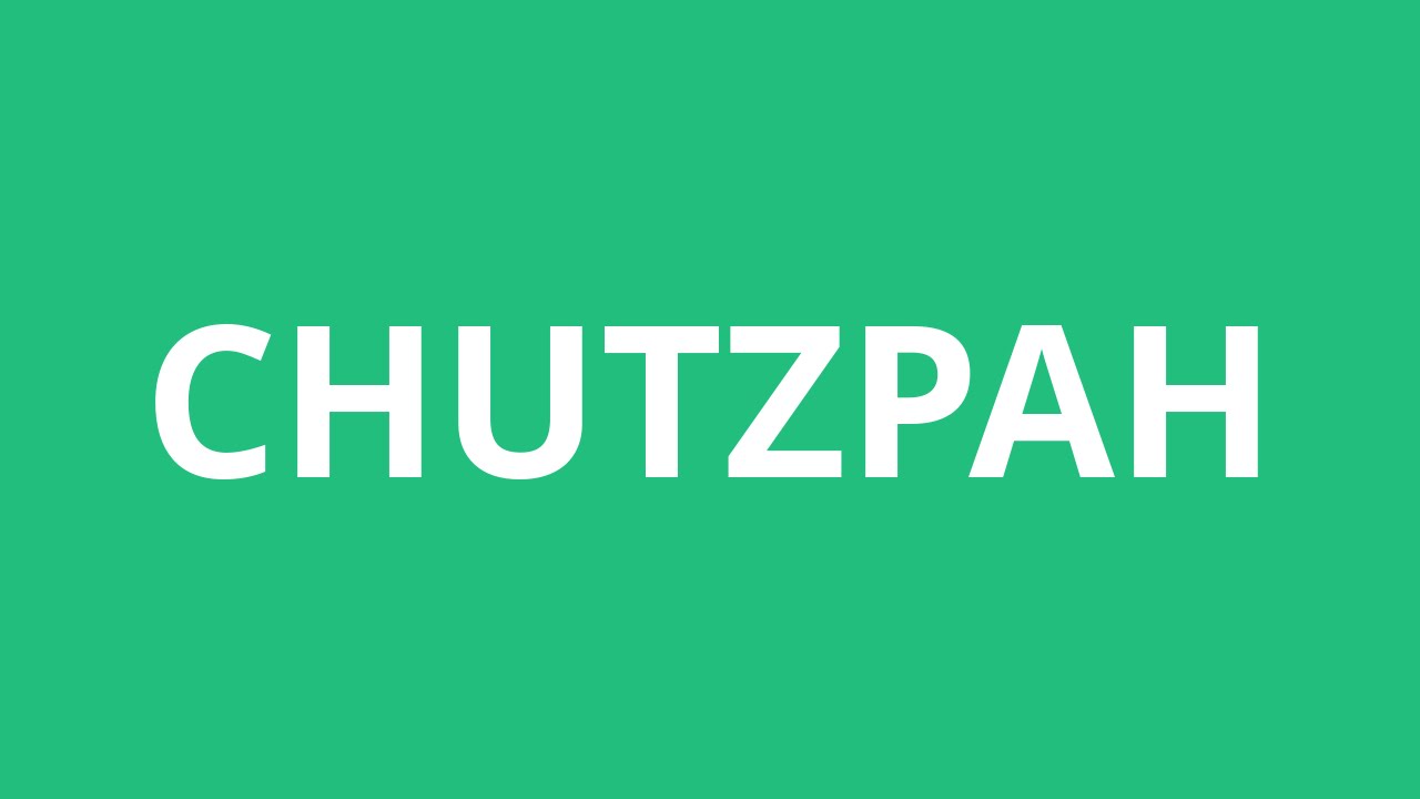 Pronunciation of Chutzpah  Definition of Chutzpah 