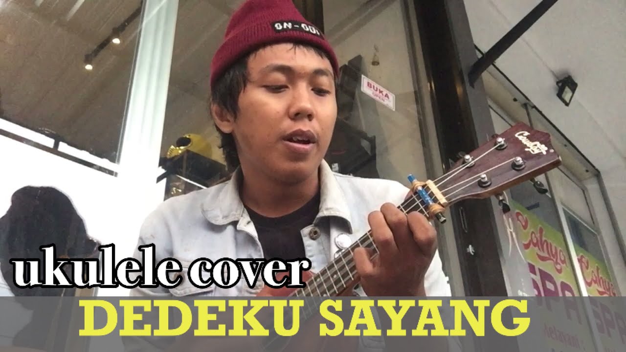 DEDEKU SAYANG ukulele cover by Deka Oi! YouTube DEDEKU SAYANG ukulele cover by Deka Oi! YouTube