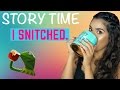 Story time i snitched