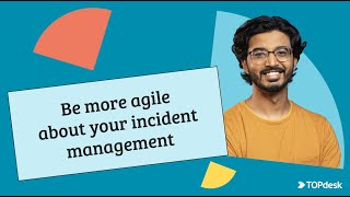 TOPdesk | How to make your incident management process more agile