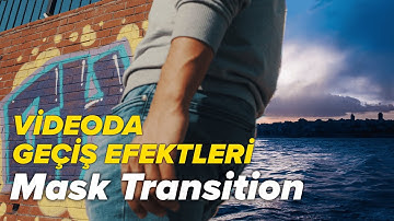 Videoda Geçiş Efektleri | Mask Transition Nasıl Yapılır?
