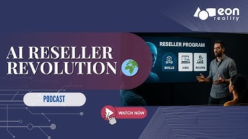 Podcast #296: EON Reality’s AI-Powered Reseller Program-Transforming Global Education