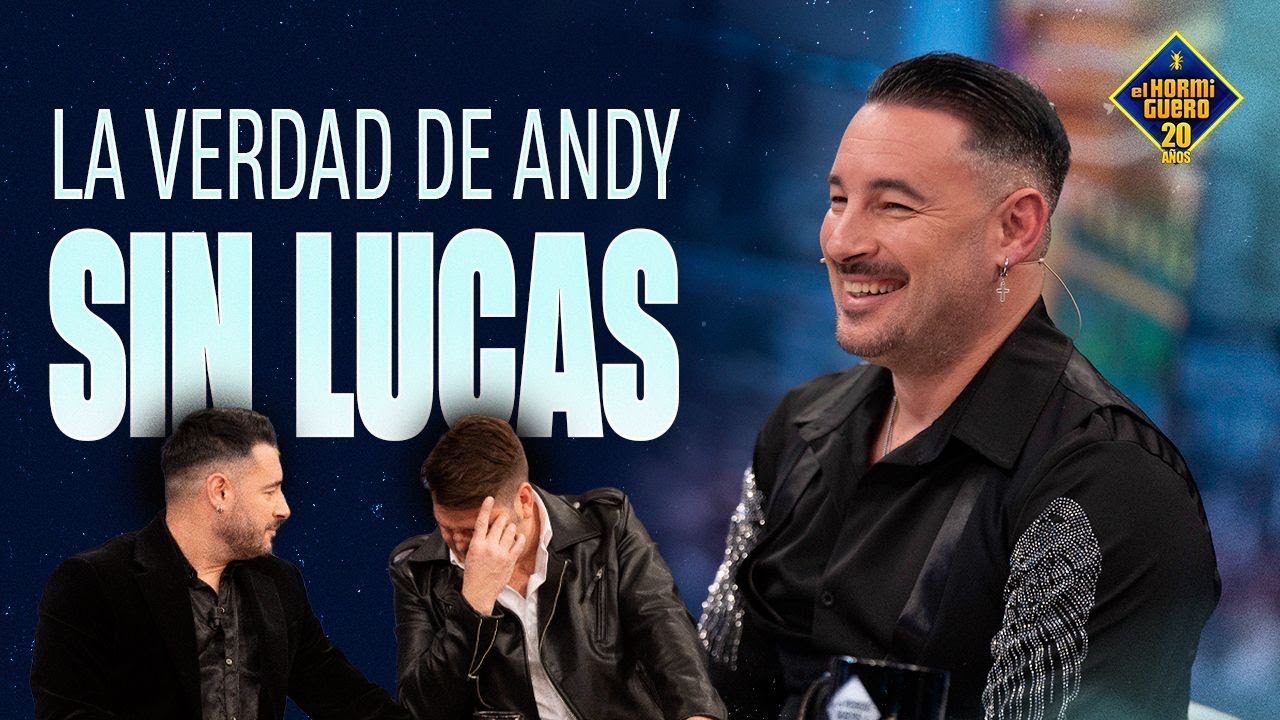 Andy rompe el silencio y cuenta toda su verdad sin Lucas - El Hormiguero