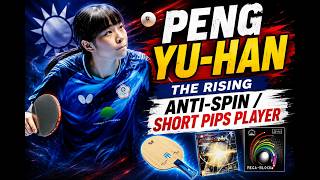 Peng Yu-Han | The Rising Anti-Spin / Short Pips Player #PengYuHan #AtniSpin #shortpips screenshot 5