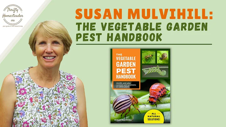 Susan Mulvihill: The Vegetable Garden Pest Handbook