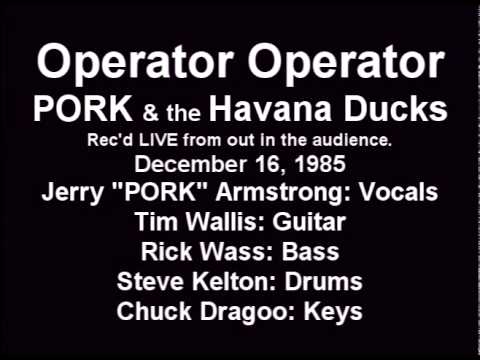 Operator Operator by Pork and the Havana Ducks 1985