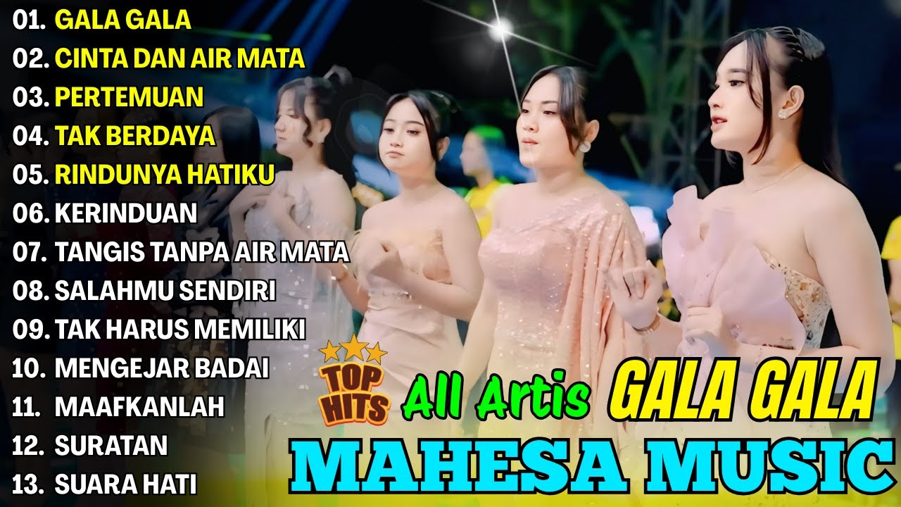 GALA GALA, CINTA DAN AIR MATA -MAHESA ARTIST - FULL ALBUM TERBARU DANGDUT KOPLO POPULER MAHESA 2025