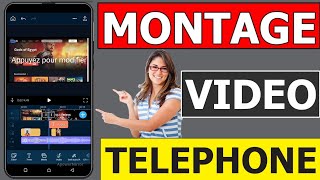 Comment faire montage video sur téléphone