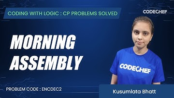 ENCDEC2 | Morning Assembly | Coding with Logic: CP Problems Solved Cakewalk
