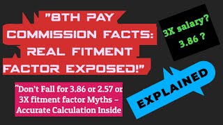8th Pay Commission Fitment Factor[ Real Calculation] | Beware of 3x, 3.57 or 3.86 Myths.