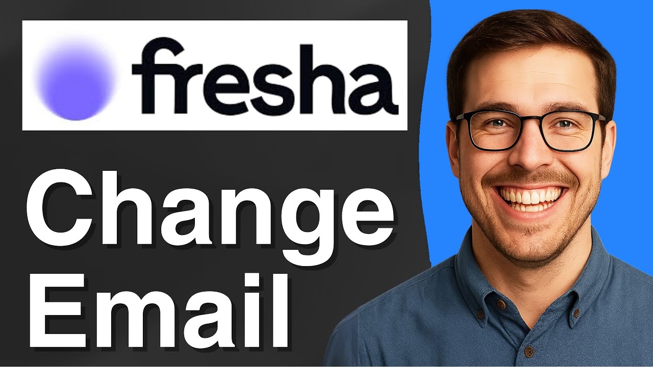 how to change email on fresha [2025 Easy Guide]