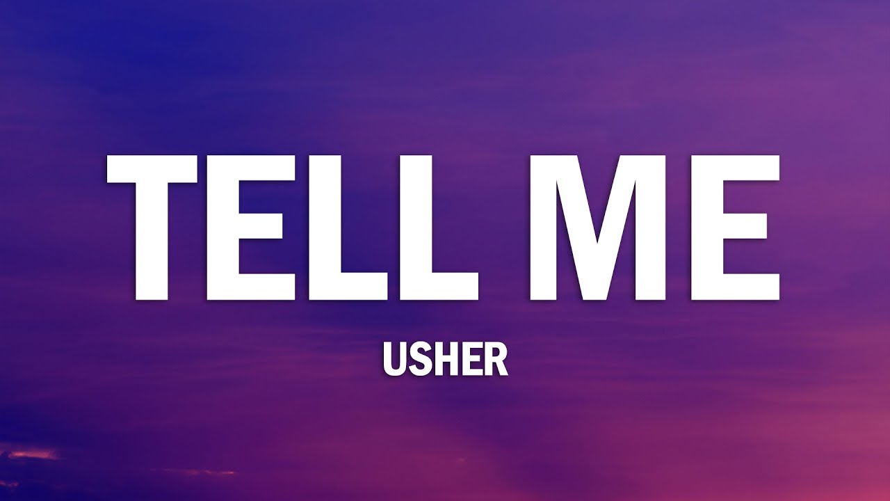 USHER - Tell Me (Lyrics)