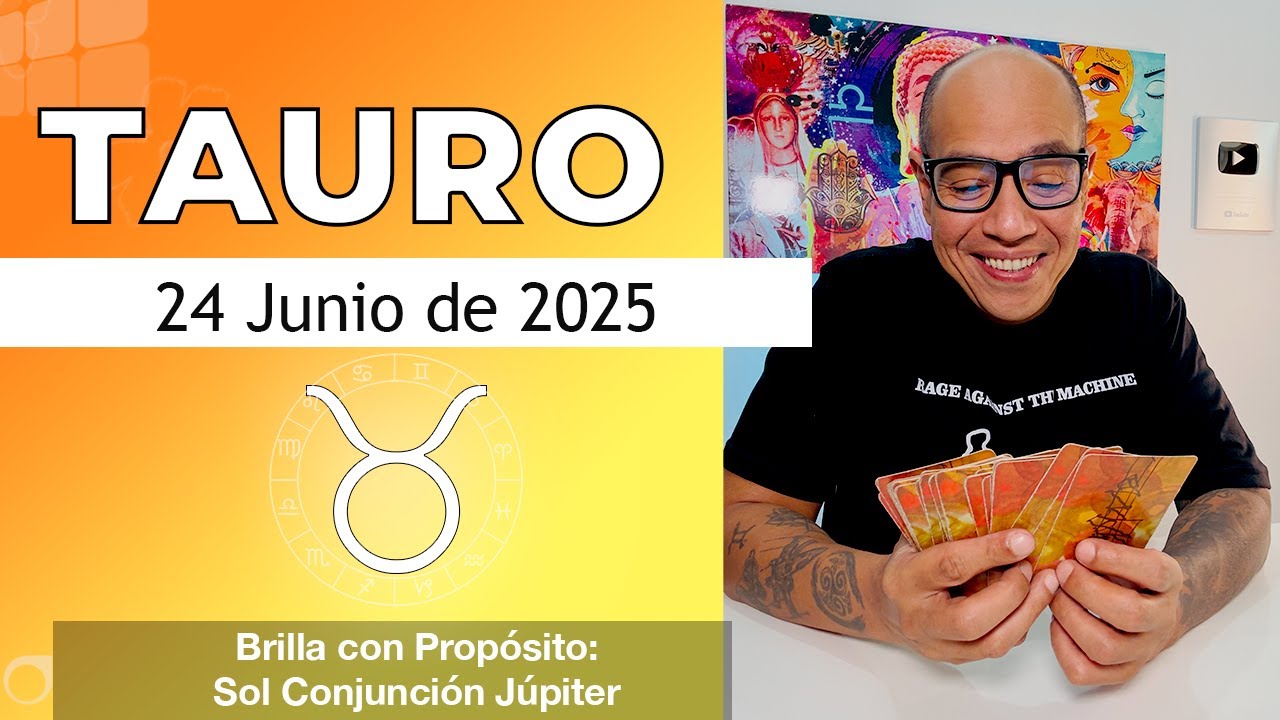 TAURO | Horóscopo de hoy 24 de Junio 2025 - YouTube