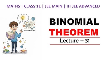 Lec 31 Binomial Theorem Class 11 | JEE Main & Advanced Complete Course | Concepts, Shortcuts & PYQs