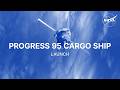 Progress 95 Cargo Ship Launch