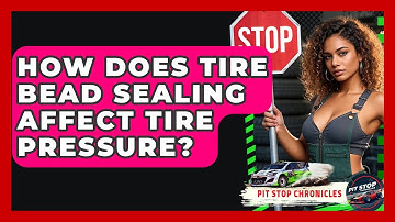 How Does Tire Bead Sealing Affect Tire Pressure? - Pit Stop Chronicles
