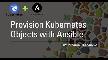 [ Ansible_k8s  - 2 ] Provision Kubernetes objects with Ansible - Part 2