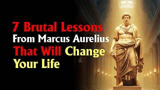 7 Brutal Lessons from Marcus Aurelius That Will Change Your Life