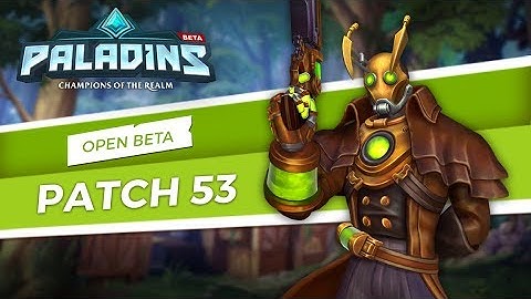 Paladins - Open Beta 53 Console Patch Overview